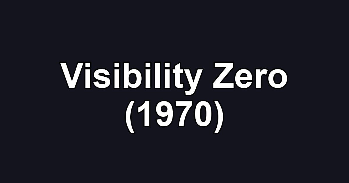 Visibility Zero (1970)