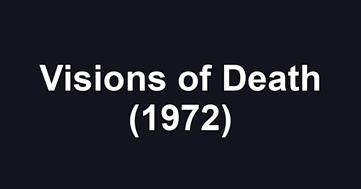 Visions of Death (1972)