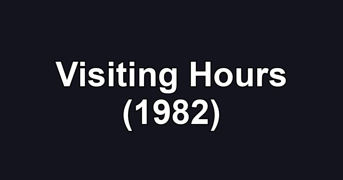 Visiting Hours (1982)