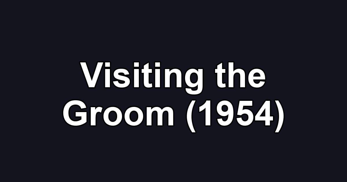 Visiting the Groom (1954)