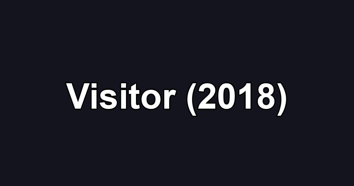 Visitor (2018)