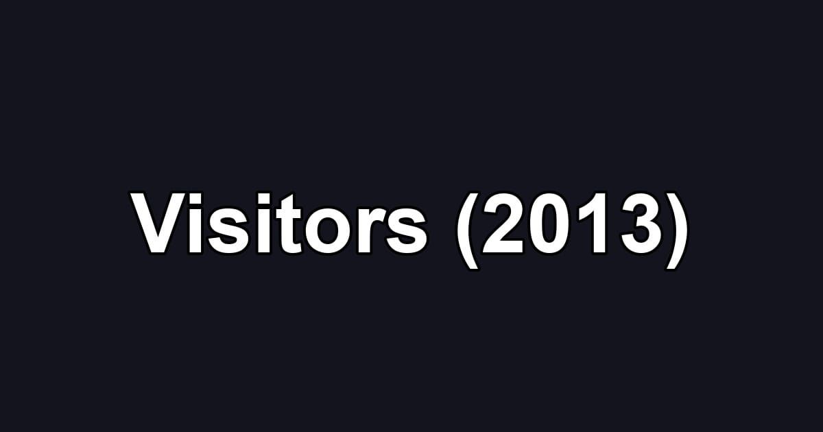 Visitors (2013)