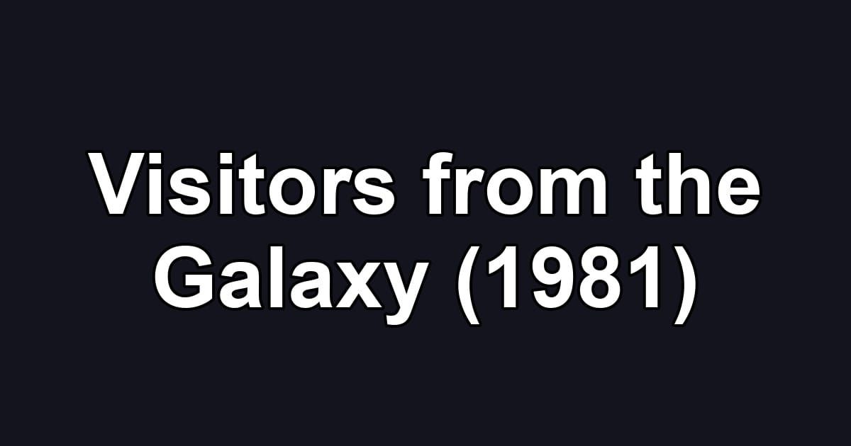 Visitors from the Galaxy (1981)