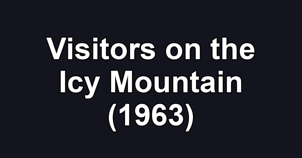 Visitors on the Icy Mountain (1963)