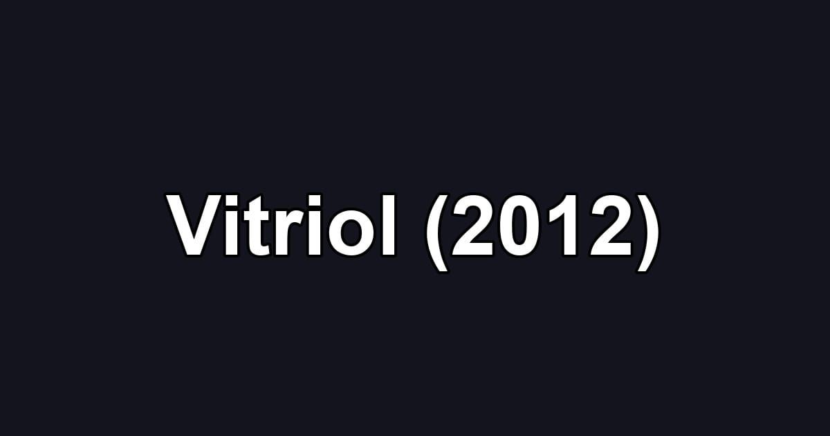 Vitriol (2012)