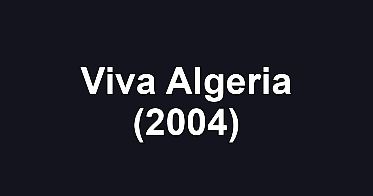 Viva Algeria (2004)