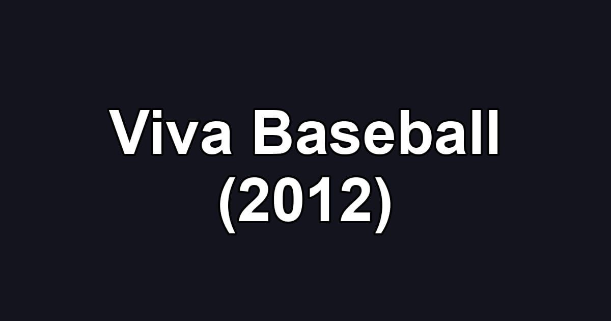 Viva Baseball (2012)