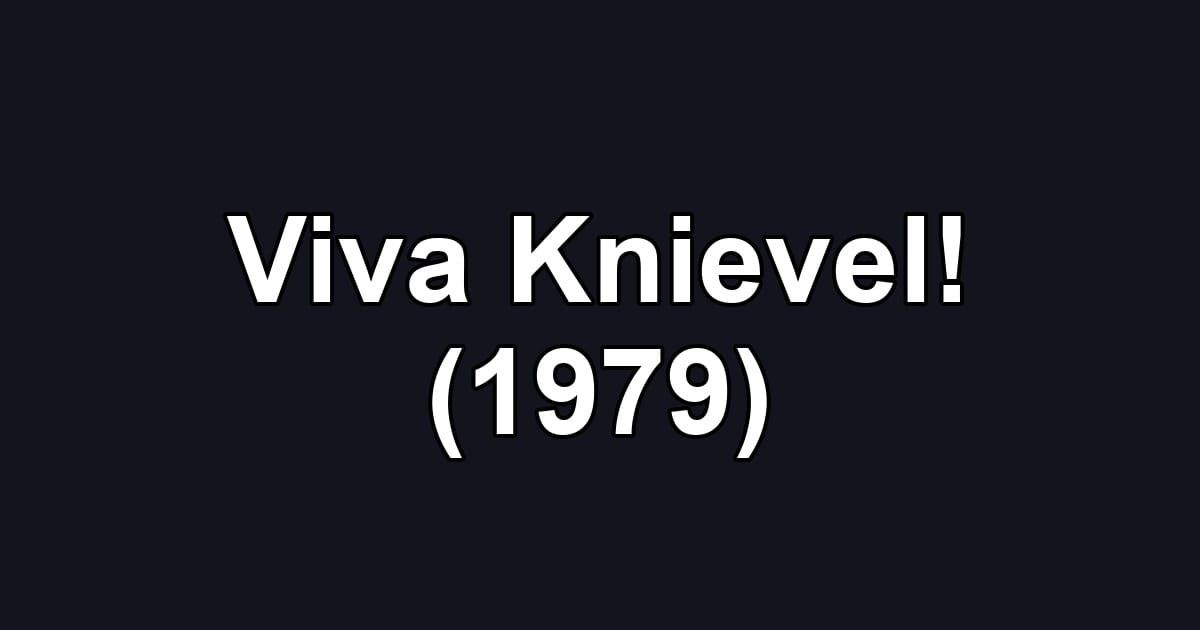 Viva Knievel! (1979)