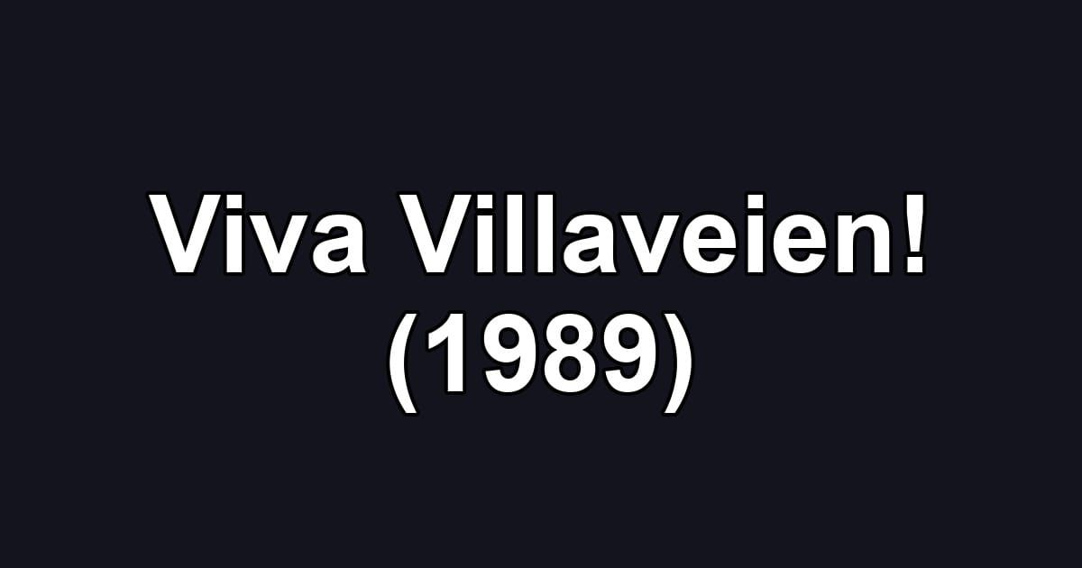 Viva Villaveien! (1989)