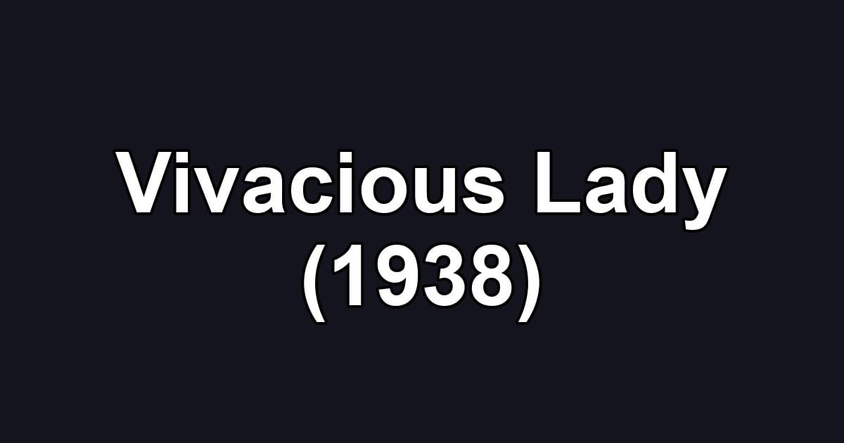 Vivacious Lady (1938)