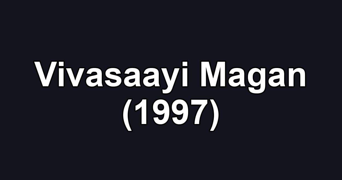 Vivasaayi Magan (1997)