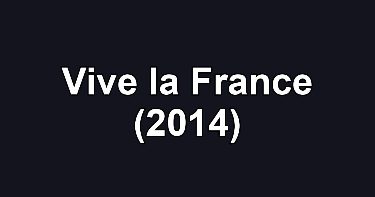 Vive la France (2014)