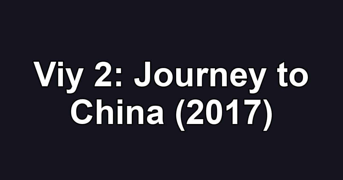 Viy 2: Journey to China (2017)