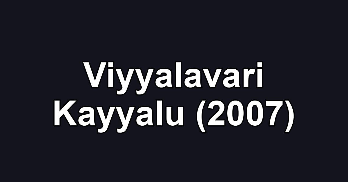 Viyyalavari Kayyalu (2007)