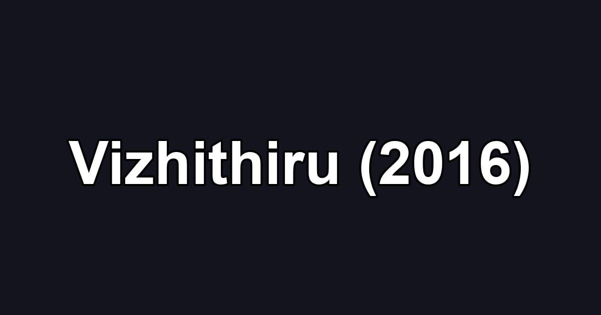 Vizhithiru (2016)