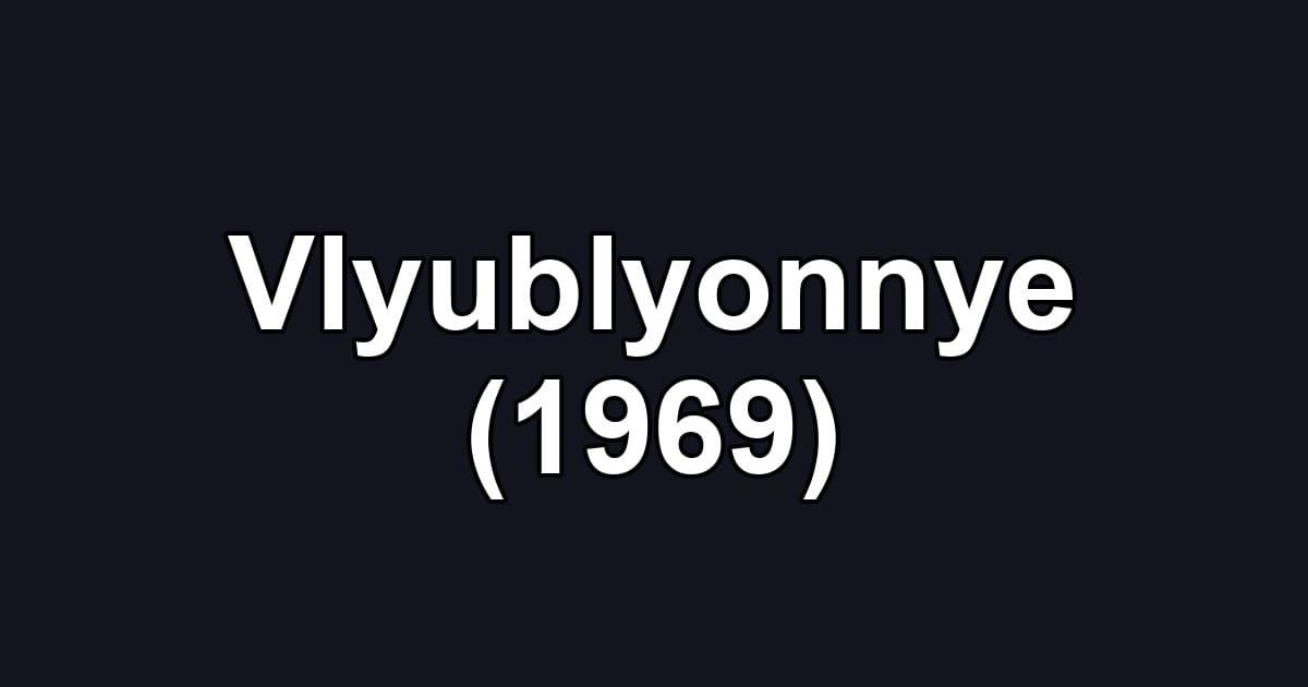 Vlyublyonnye (1969)