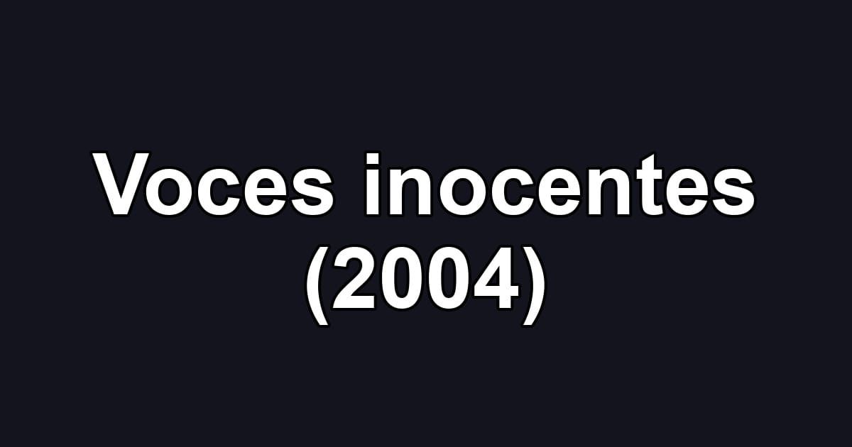Voces inocentes (2004)