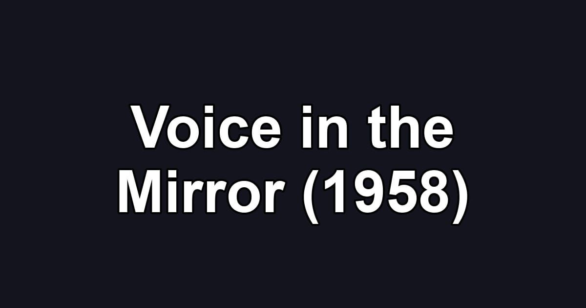 Voice in the Mirror (1958)