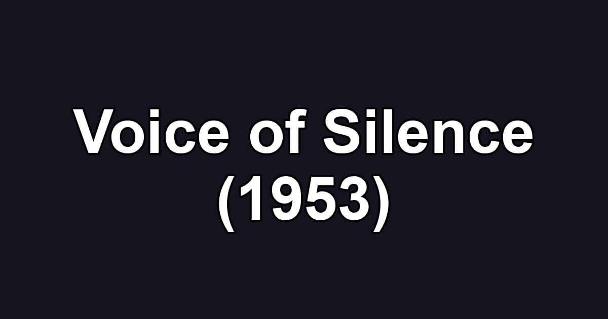 Voice of Silence (1953)