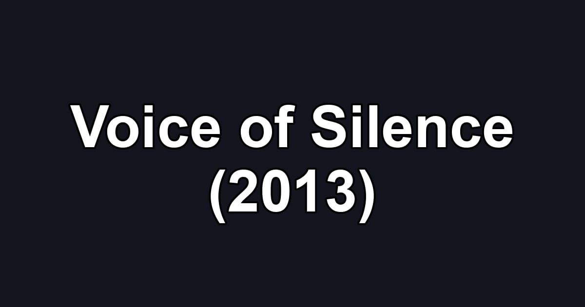 Voice of Silence (2013)