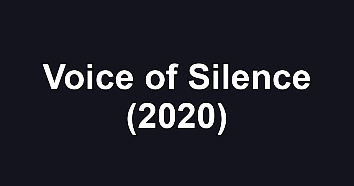 Voice of Silence (2020)
