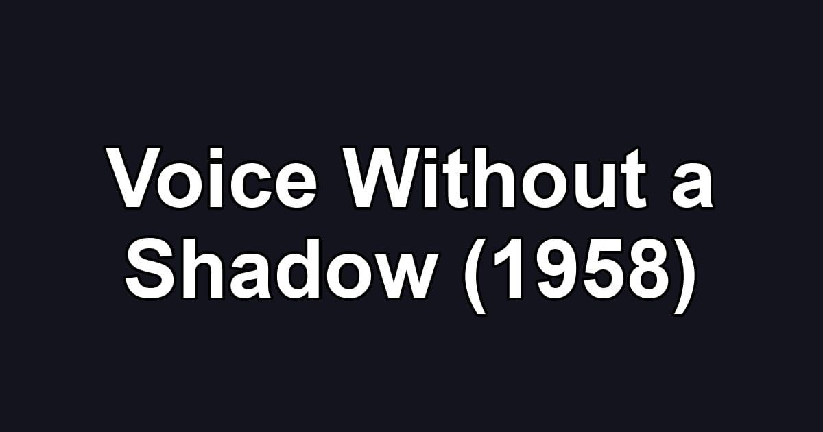 Voice Without a Shadow (1958)