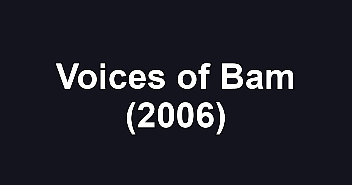 Voices of Bam (2006)
