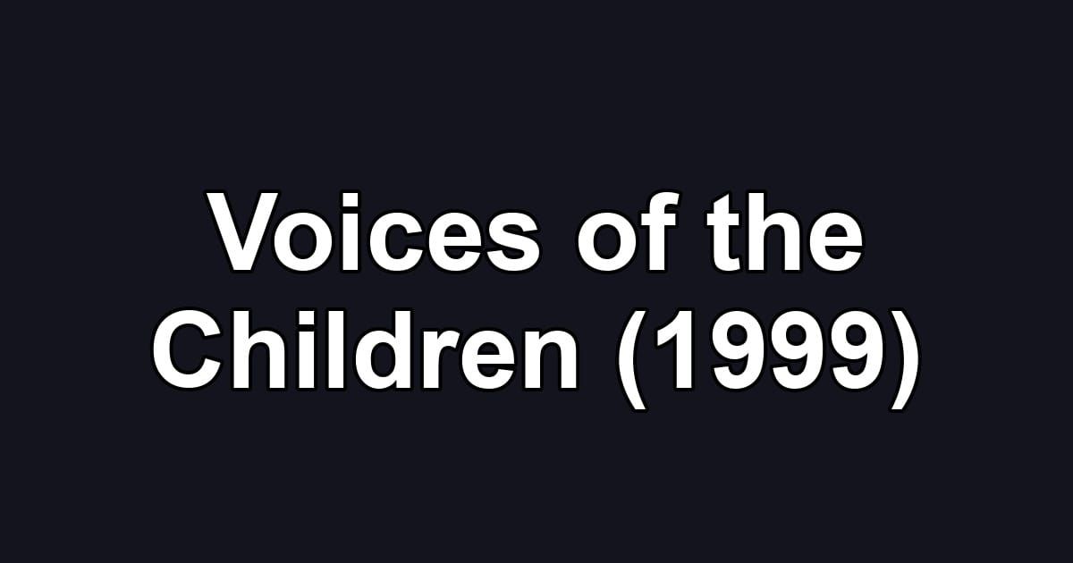 Voices of the Children (1999)