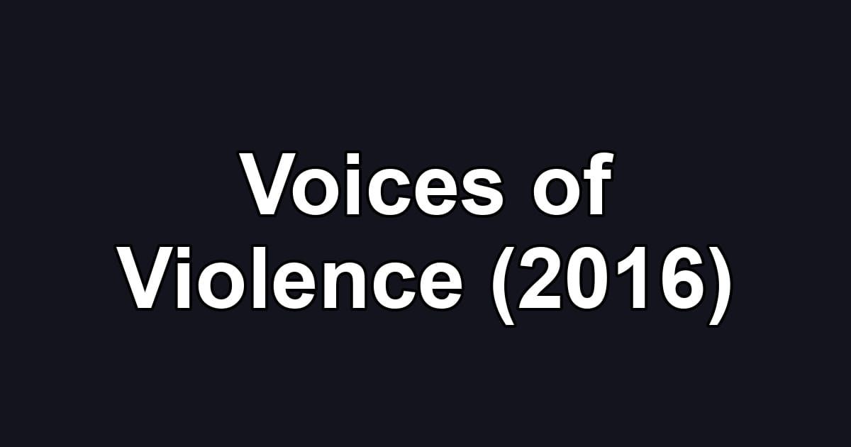 Voices of Violence (2016)