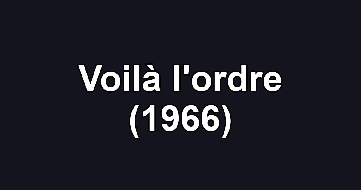 Voilà l'ordre (1966)
