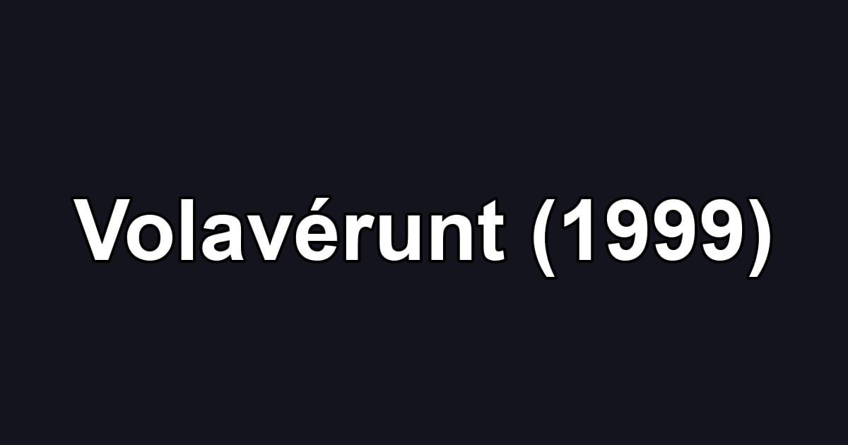 Volavérunt (1999)