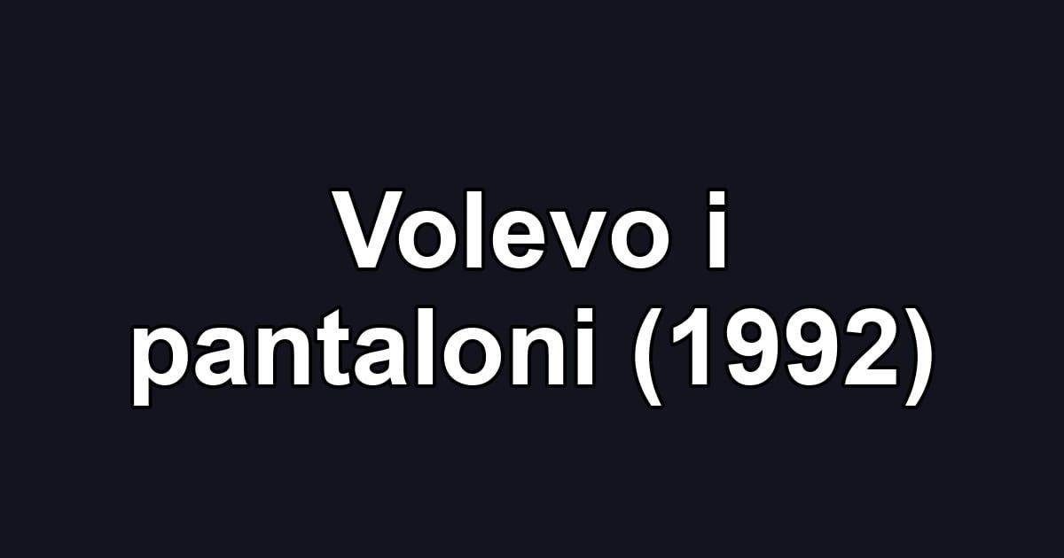 Volevo i pantaloni (1992)