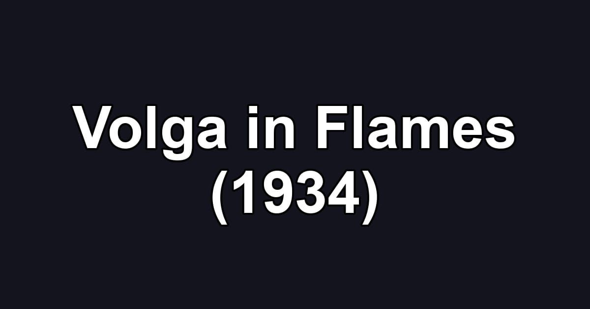Volga in Flames (1934)