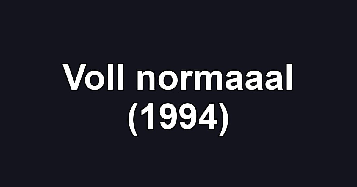 Voll normaaal (1994)