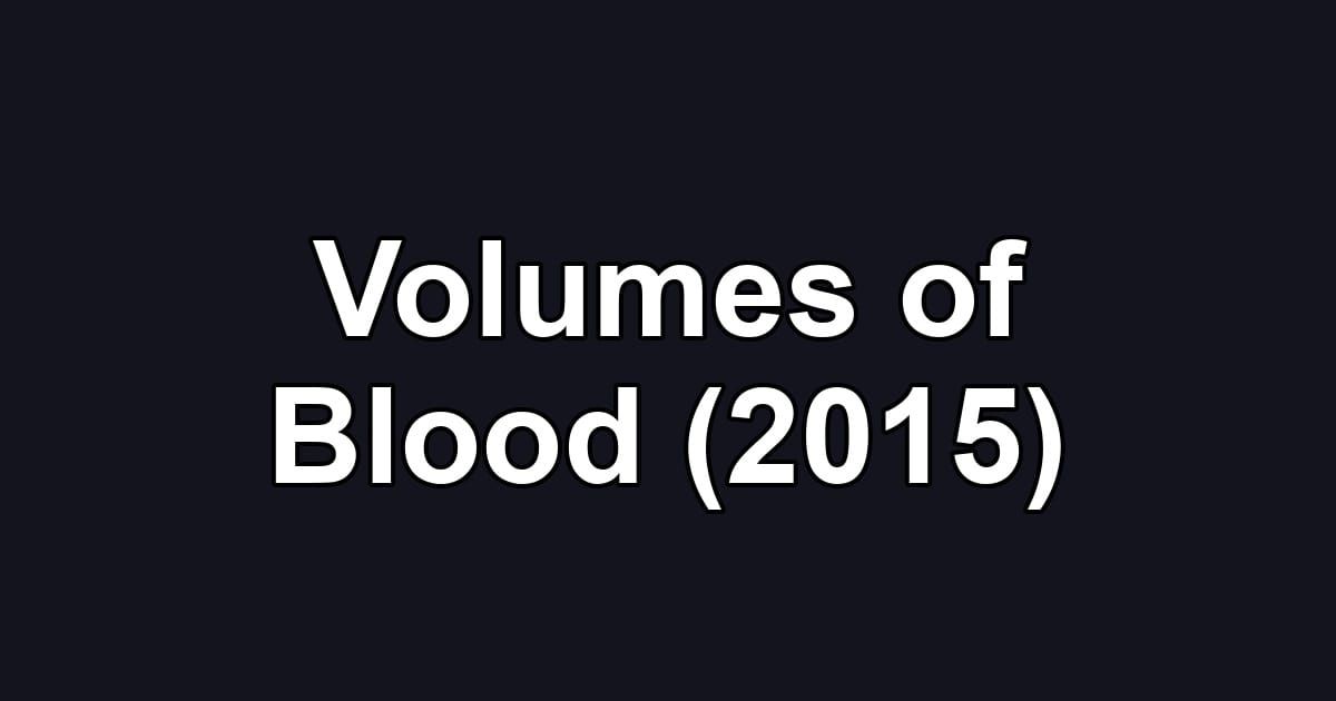Volumes of Blood (2015)