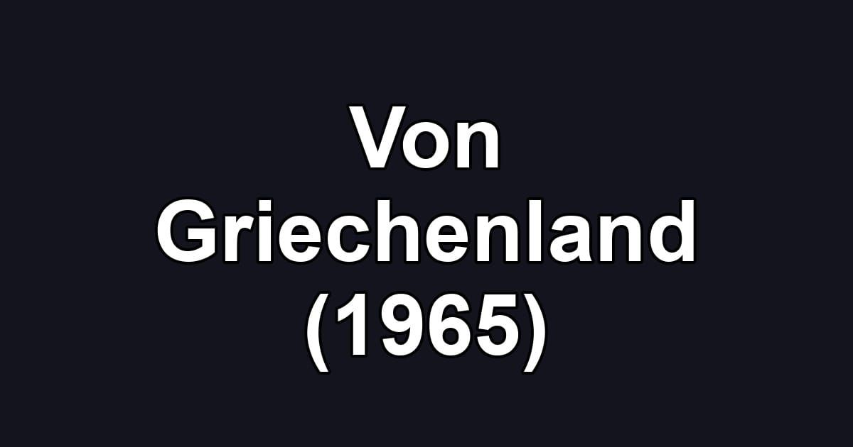 Von Griechenland (1965)