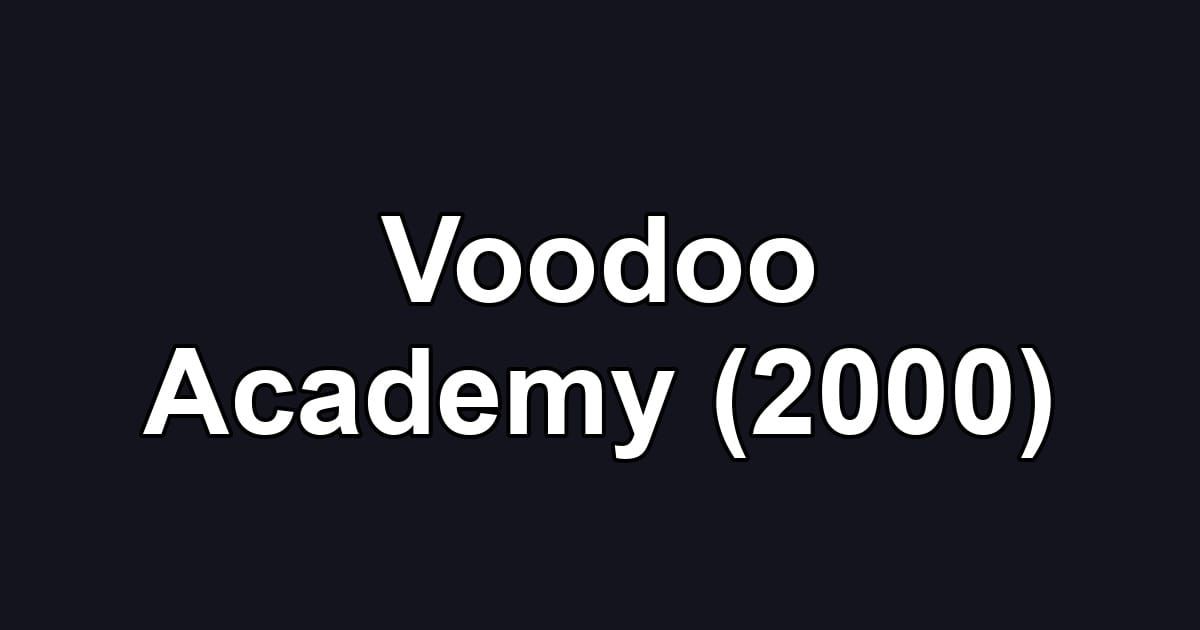 Voodoo Academy (2000)