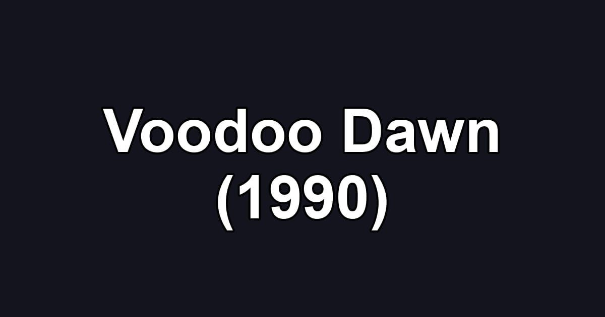 Voodoo Dawn (1990)