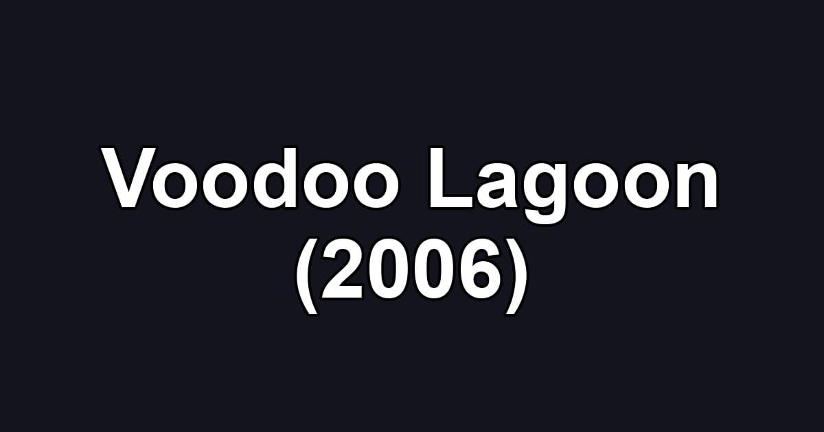 Voodoo Lagoon (2006)