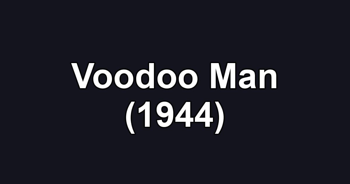 Voodoo Man (1944)