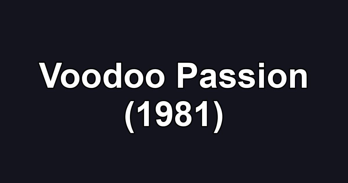 Voodoo Passion (1981)