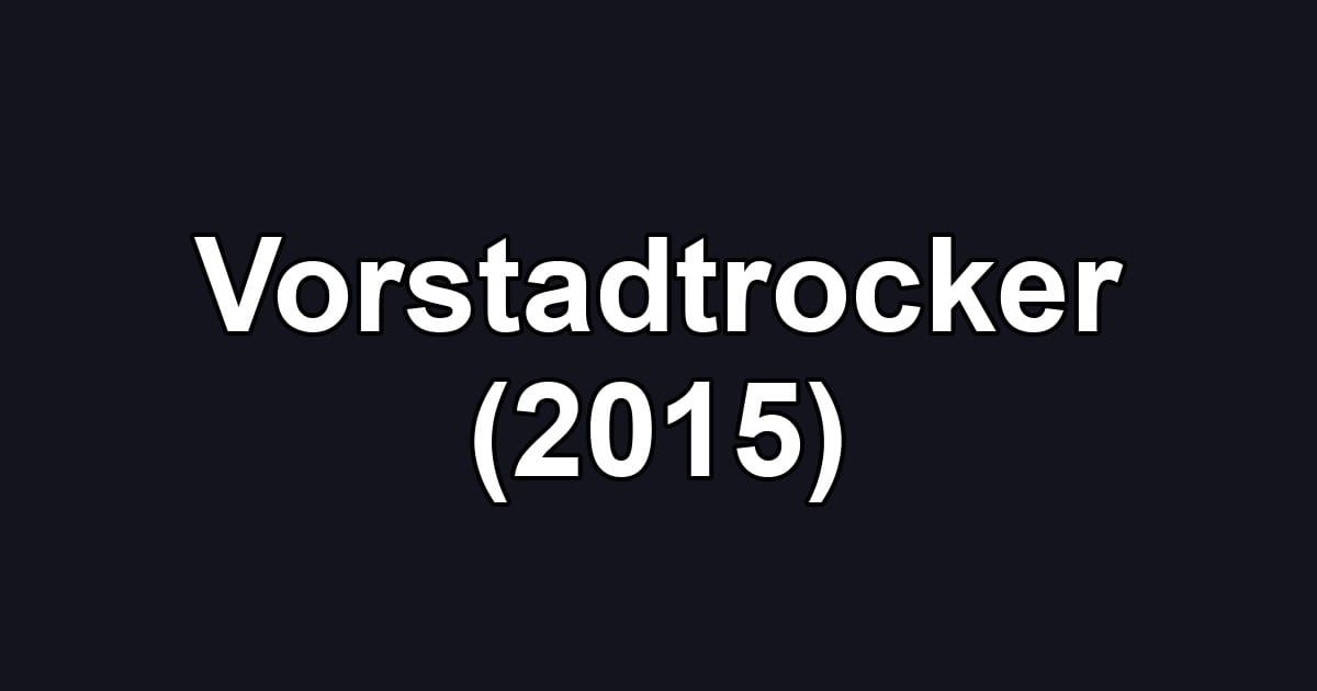 Vorstadtrocker (2015)