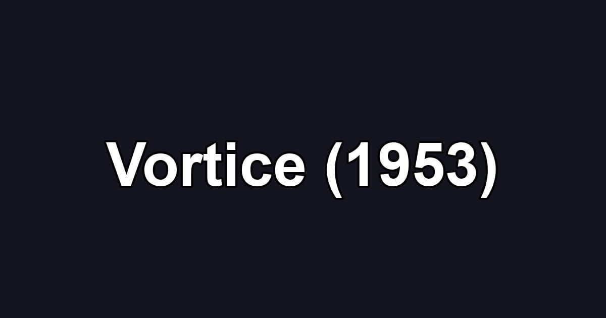 Vortice (1953)