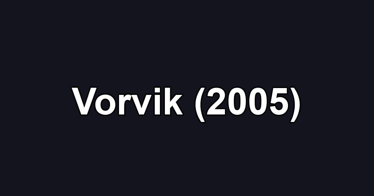 Vorvik (2005)