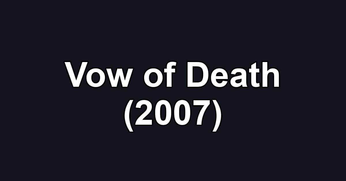 Vow of Death (2007)