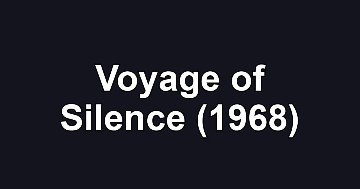 Voyage of Silence (1968)