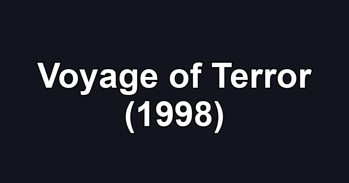 Voyage of Terror (1998)