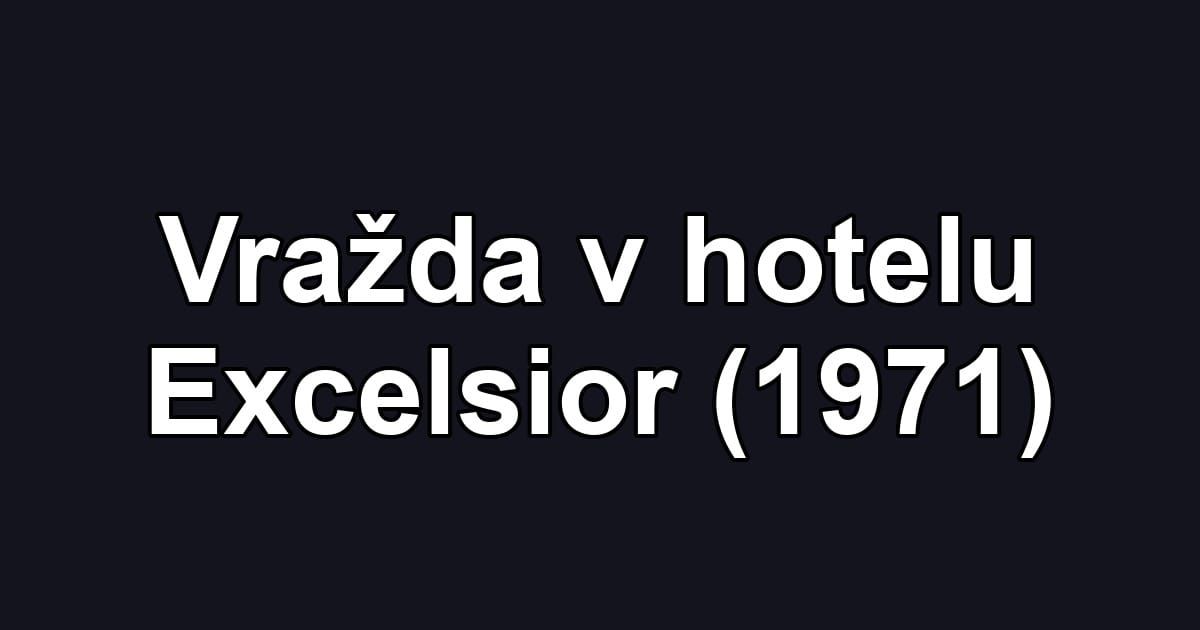 Vražda v hotelu Excelsior (1971)