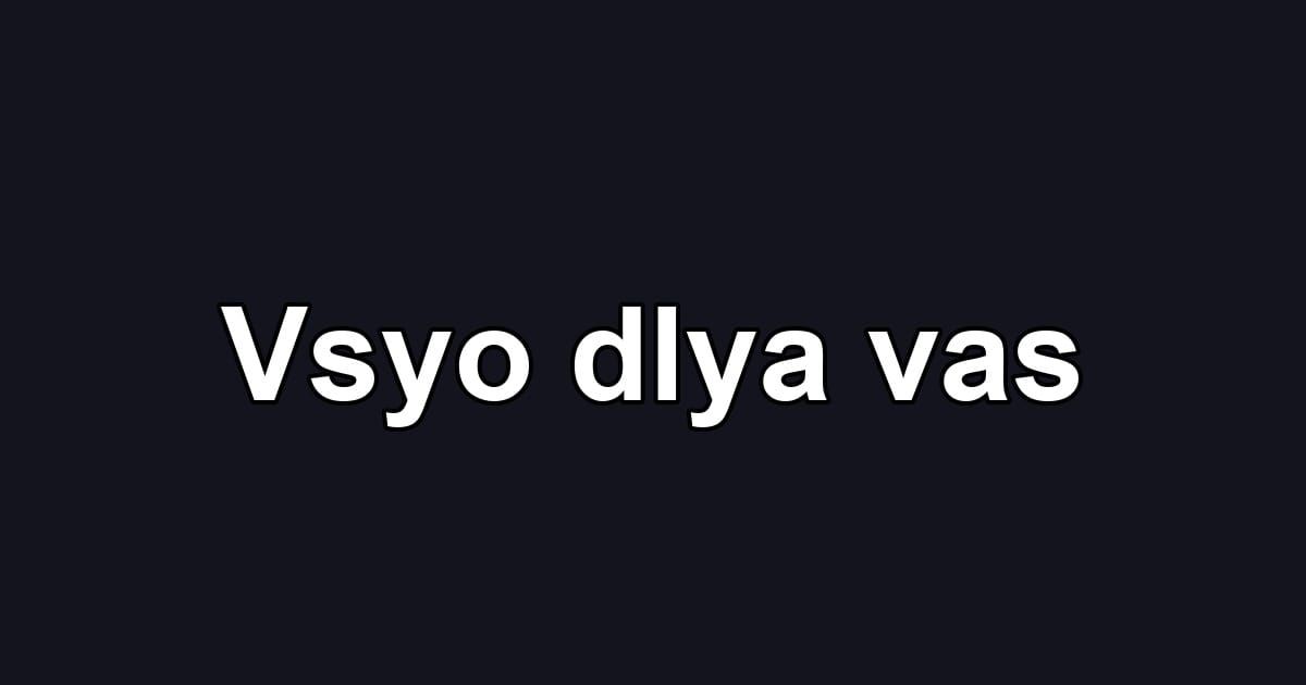 Vsyo dlya vas