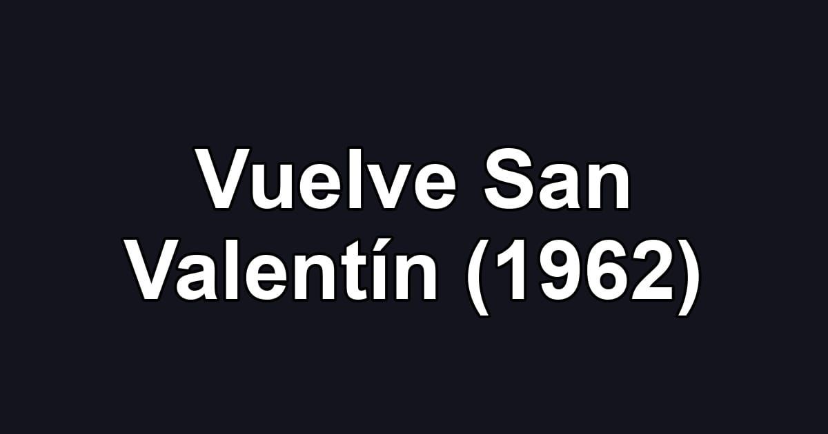 Vuelve San Valentín (1962)